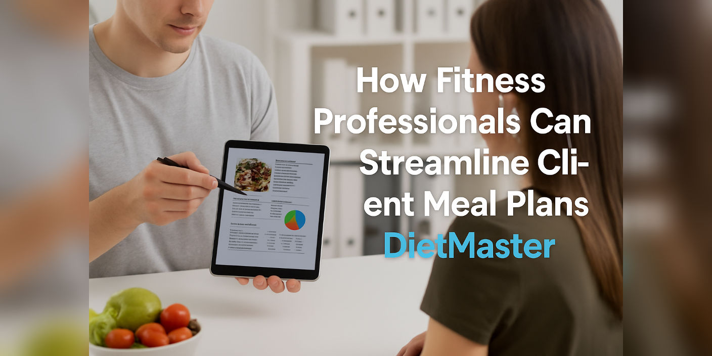 How Fitness Professionals Can Streamline Client Meal Plans with DietMaster